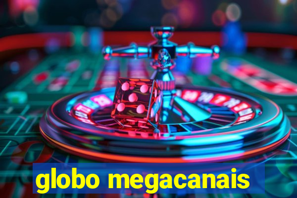 globo megacanais